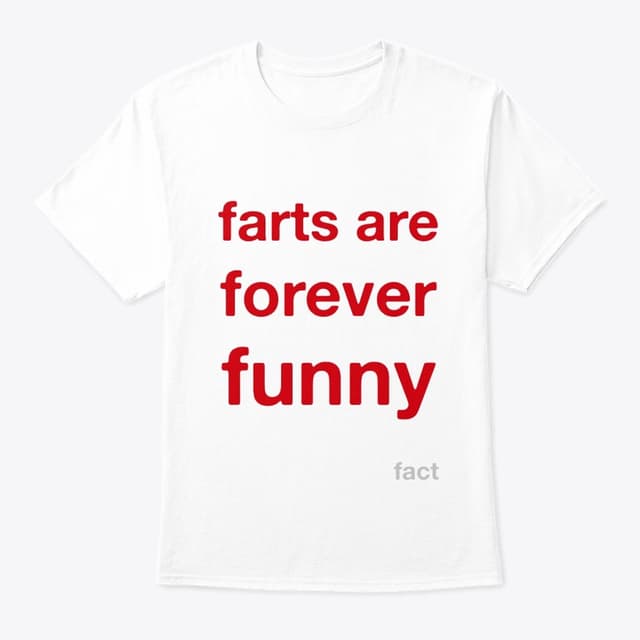 Classic T-Shirt - Farts are forever funny